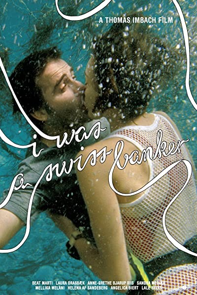 I Was A Swiss Banker (2007) afişi I Was A Swiss Banker (2007) afişi