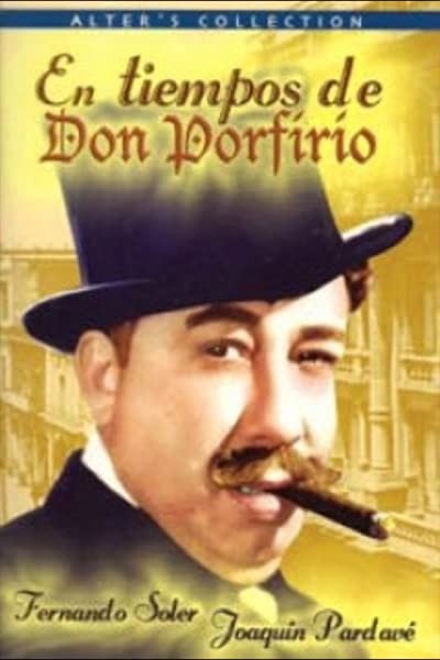 ın The Times Of Don Porfirio (1940) afişi ın The Times Of Don Porfirio (1940) afişi