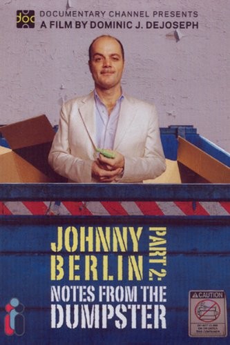 Johnny Berlin Part 2: Notes From The Dumpster (2008) afişi Johnny Berlin Part 2: Notes From The Dumpster (2008) afişi