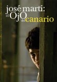 José Martí: el ojo del canario (2010) afişi José Martí: el ojo del canario (2010) afişi