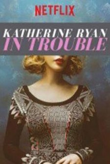 Katherine Ryan in Trouble (2017) afişi