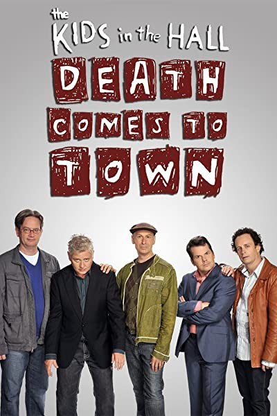 Kids In The Hall: Death Comes To Town (2010) afişi Kids In The Hall: Death Comes To Town (2010) afişi