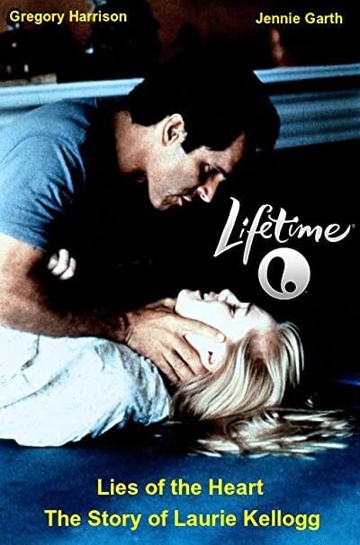 Lies Of The Heart: The Story Of Laurie Kellogg (1994) afişi Lies Of The Heart: The Story Of Laurie Kellogg (1994) afişi