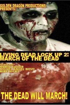 Living Dead Lock Up 2: March Of The Dead (2007) afişi