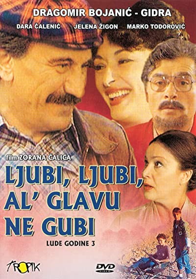 Ljubi, Ljubi, Al' Glavu Ne Gubi (1981) afişi Ljubi, Ljubi, Al' Glavu Ne Gubi (1981) afişi