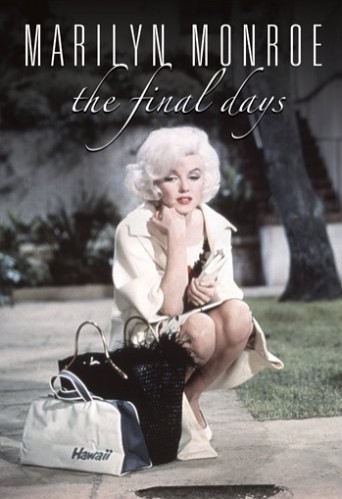 Marilyn Monroe: The Final Days (2001) afişi Marilyn Monroe: The Final Days (2001) afişi