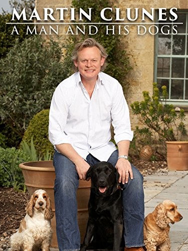 Martin Clunes: A Man And His Dogs (2008) afişi Martin Clunes: A Man And His Dogs (2008) afişi