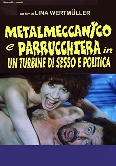 Metalmeccanico E Parrucchiera In Un Turbine Di Sesso E Di Politica (1996) afişi Metalmeccanico E Parrucchiera In Un Turbine Di Sesso E Di Politica (1996) afişi