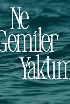 Ne Gemiler Yaktım (2023) afişi