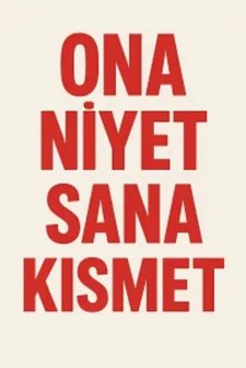 Ona Niyet Sana Kısmet (2025) afişi