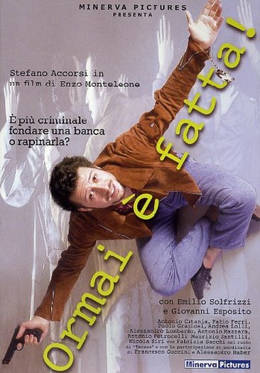 Ormai è Fatta! (1999) afişi Ormai è Fatta! (1999) afişi