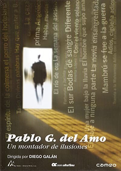 Pablo G. Del Amo, Un Montador De Ilusiones (2005) afişi Pablo G. Del Amo, Un Montador De Ilusiones (2005) afişi