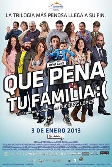 Que Pena Tu Familia (2012) afişi