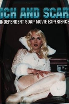 Rich And Scary: Independent Soap Movie Experience