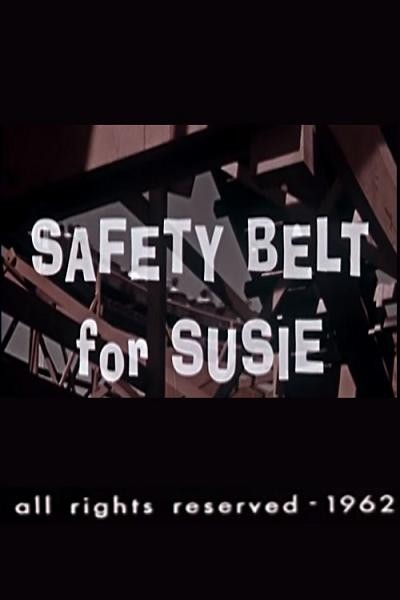 Safety Belt For Susie (1962) afişi Safety Belt For Susie (1962) afişi
