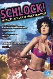 Schlock! The Secret History Of American Movies (2001) afişi