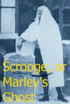 Scrooge; Or Marley's Ghost