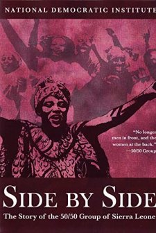 Side by Side: The Story of the 50/50 Group of Sierra Leone (2007) afişi