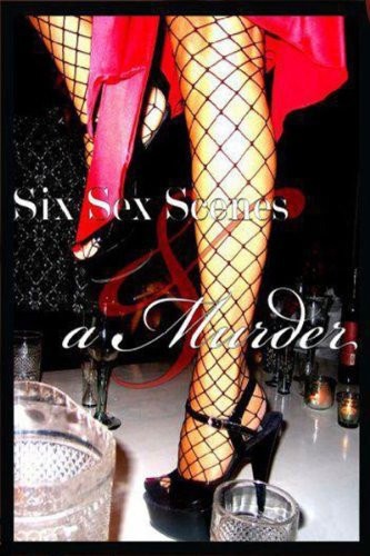 Six Sex Scenes And A Murder (2008) afişi Six Sex Scenes And A Murder (2008) afişi