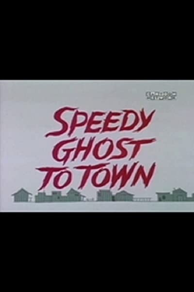 Speedy Ghost To Town