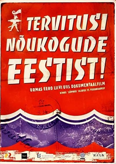 Tervitusi Nõukogude Eestist! (2007) afişi Tervitusi Nõukogude Eestist! (2007) afişi