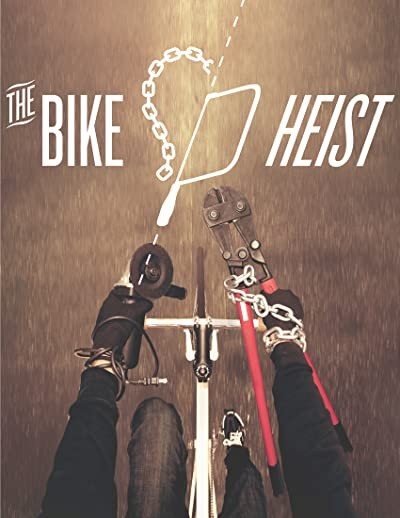 The Bike Heist (2012) afişi The Bike Heist (2012) afişi