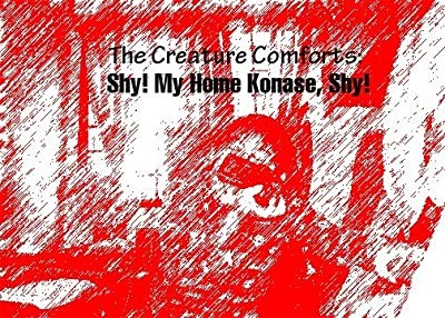 The Creature Comforts: Shy! My Home Konase, Shy! (2009) afişi The Creature Comforts: Shy! My Home Konase, Shy! (2009) afişi