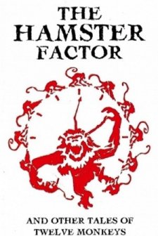 The Hamster Factor And Other Tales Of Twelve Monkeys