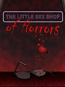 The Little Sex Shop Of Horrors (2008) afişi