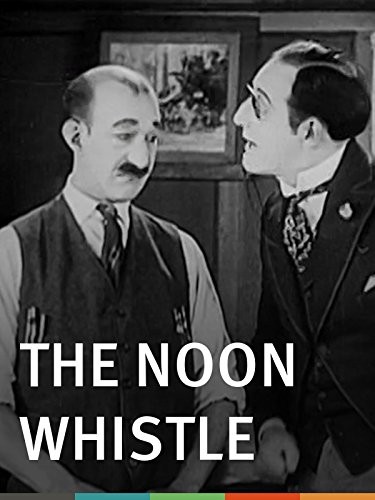 The Noon Whistle (1923) afişi The Noon Whistle (1923) afişi