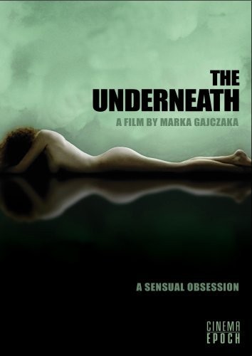 The Underneath (2006) afişi The Underneath (2006) afişi