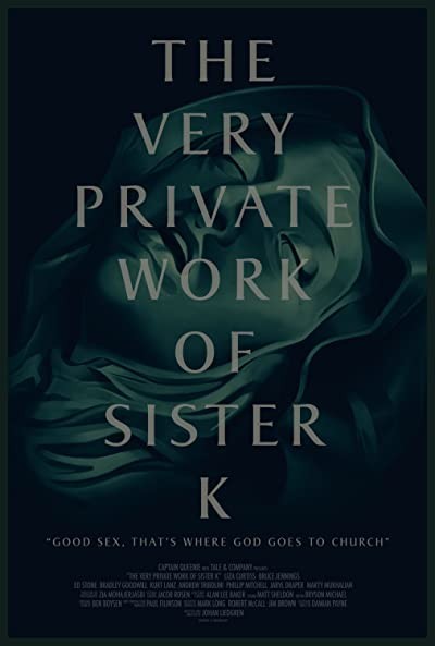 The Very Private Work of Sister K (2016) afişi The Very Private Work of Sister K (2016) afişi