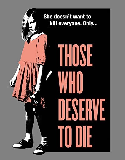 Those Who Deserve to Die (2019) afişi Those Who Deserve to Die (2019) afişi