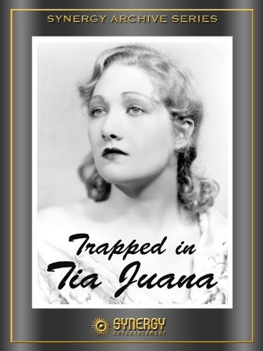 Trapped In Tia Juana (1932) afişi Trapped In Tia Juana (1932) afişi