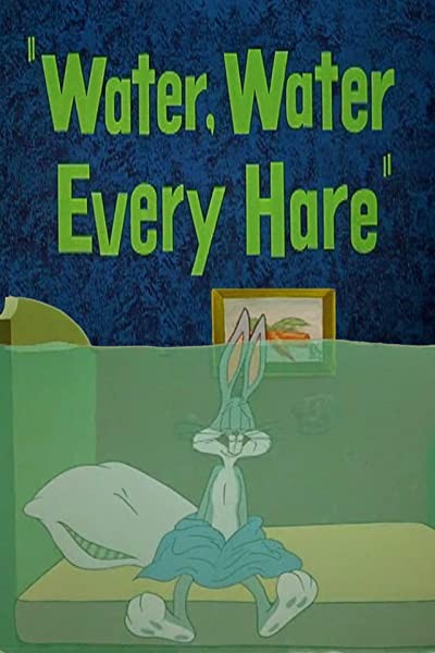 Water, Water Every Hare (1952) afişi Water, Water Every Hare (1952) afişi