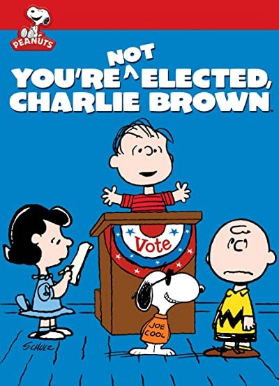 You're Not Elected, Charlie Brown (1972) afişi You're Not Elected, Charlie Brown (1972) afişi
