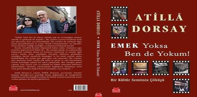 Atilla Dorsay'ın Yeni Kitabı Emek Yoksa Ben De Yokum