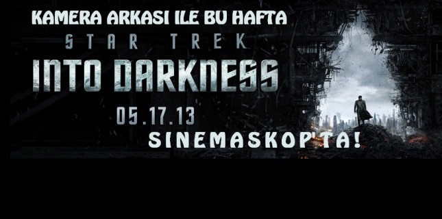 Star Trek Bilinmeze Doğru Bu Hafta Sinemaskop'ta!