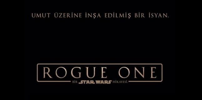 Star Wars Rogue One'dan Türkçe Teaser Afiş!