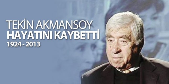 Tekin Akmansoy Hayatını Kaybetti...