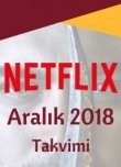 Netflix Türkiye Aralık 2018 Takvimi
