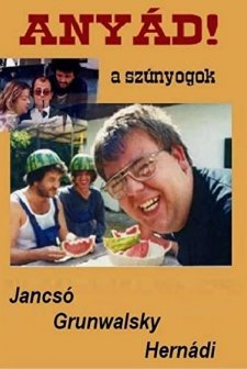 Anyád! A Szúnyogok (2000) afişi