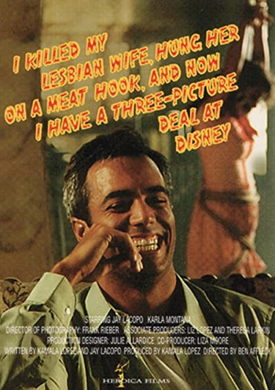 I Killed My Lesbian Wife, Hung Her on a Meathook, and Now I Have a Three Picture Deal at Disney (1993) afişi