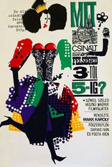 Mit Csinált Felséged 3-tól 5-ig? (1964) afişi