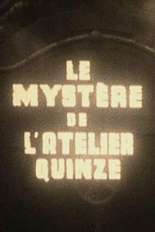 Le Mystère De L'atelier Quinze (1957) afişi