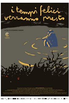 I tempi felici verranno presto (2016) afişi