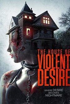 The House of Violent Desire (2018) afişi