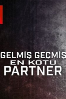 Gelmiş Geçmiş En Kötü Partner (2024) afişi