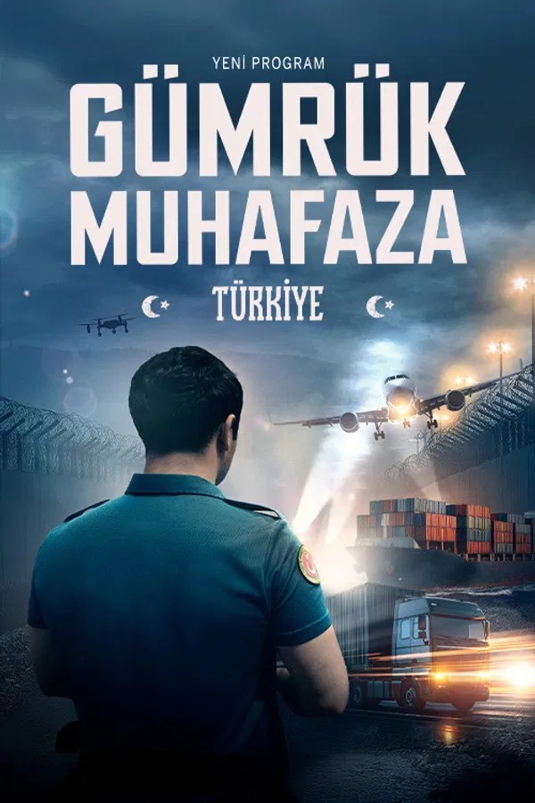 Gümrük Muhafaza Türkiye (2025) afişi