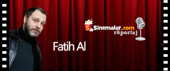 Fatih Al Sinemalar.com'un Sorularını Yanıtladı